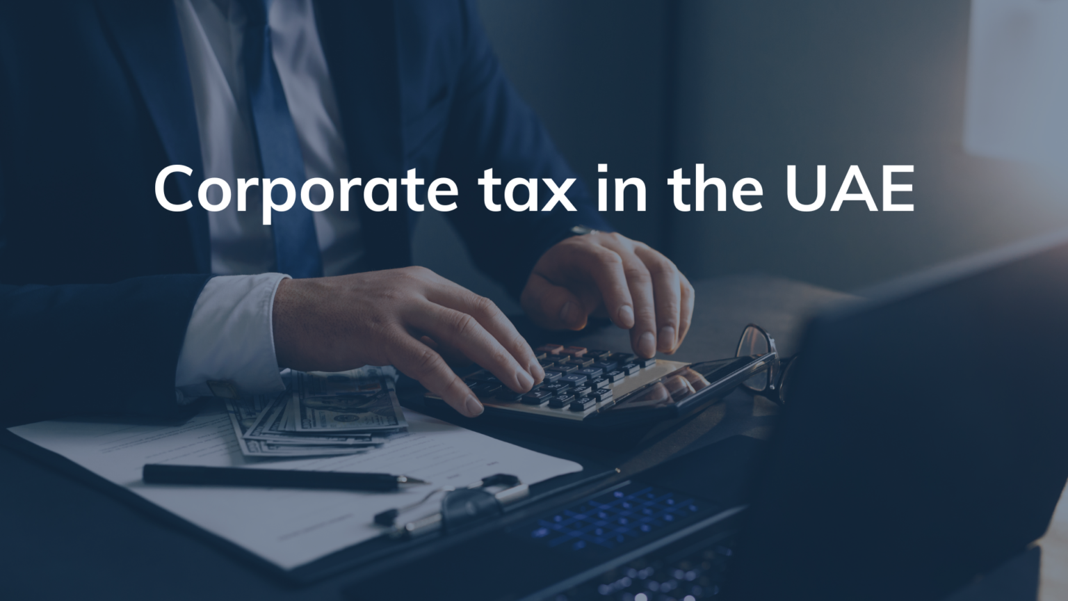 Are You All Set for UAE Corporate Tax in 2023?