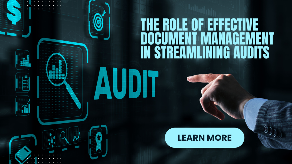 The Role of Effective Document Management in Streamlining Audits