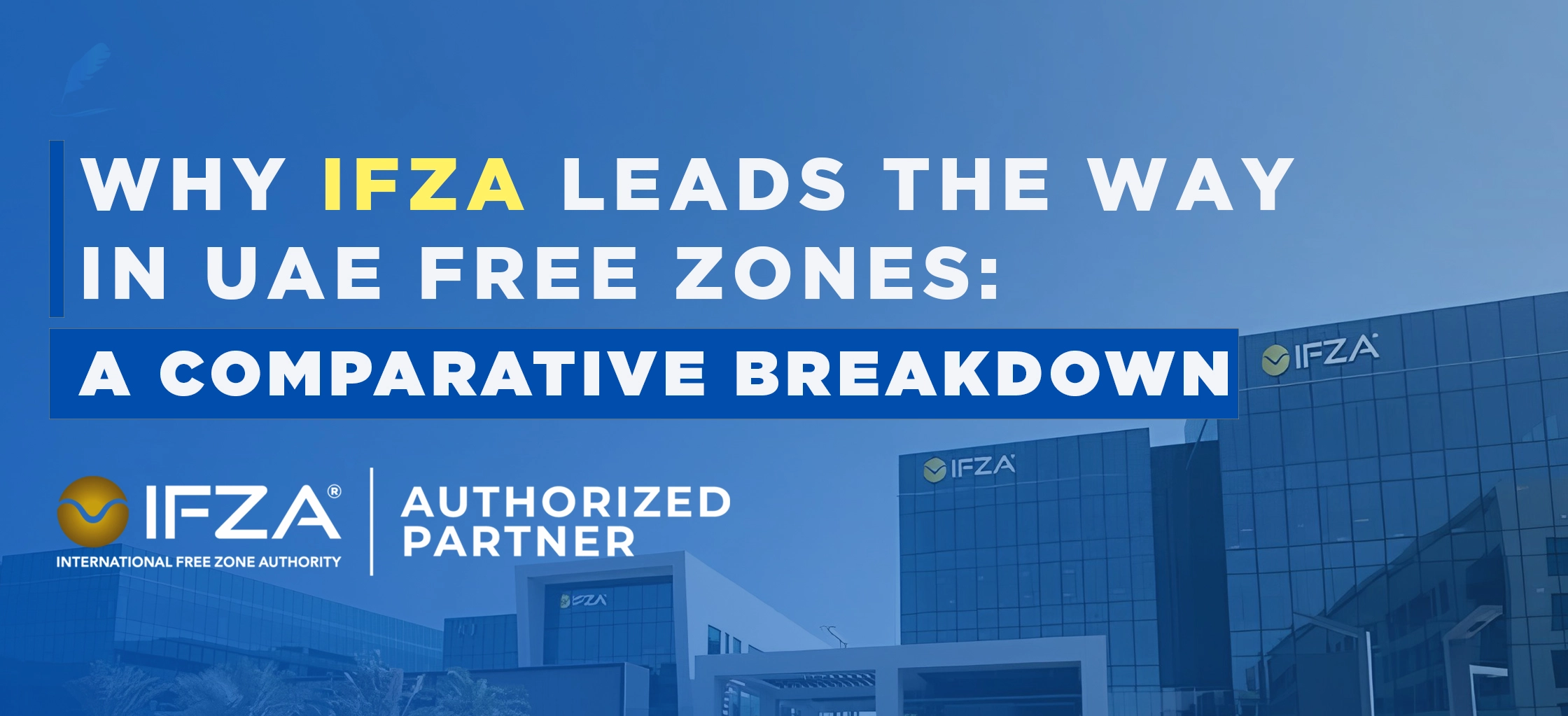 IFZA vs. Other UAE Free Zones: A Comparative Analysis