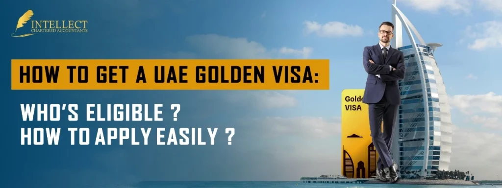 Golden Visa Dubai, UAE Golden Visa