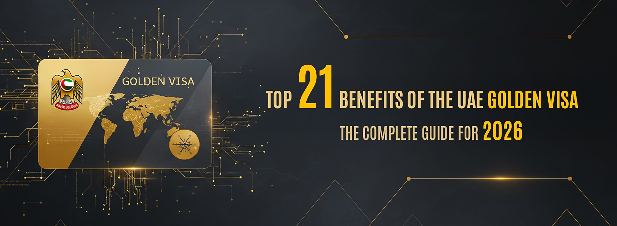 Top 21 Benefits of the UAE Golden Visa: The Complete Guide for 2025