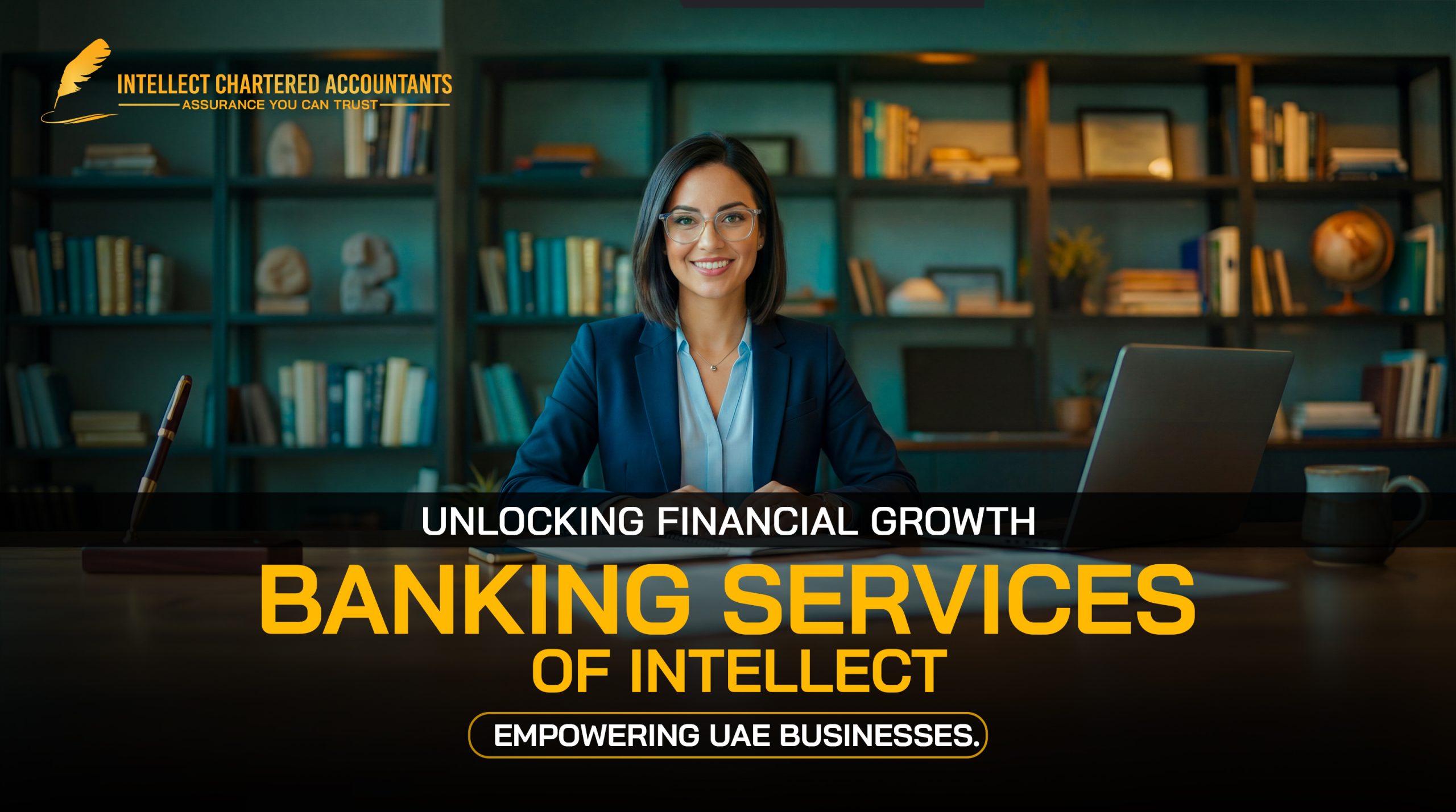 Unlocking Financial Growth: The Banking Services of Intellect: Empowering UAE Businesses