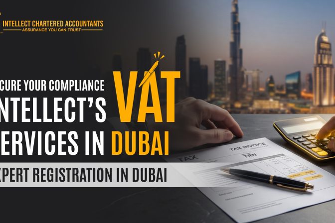 Secure Your Compliance: Intellect Tax VAT in Dubai Expert Registration Dubai