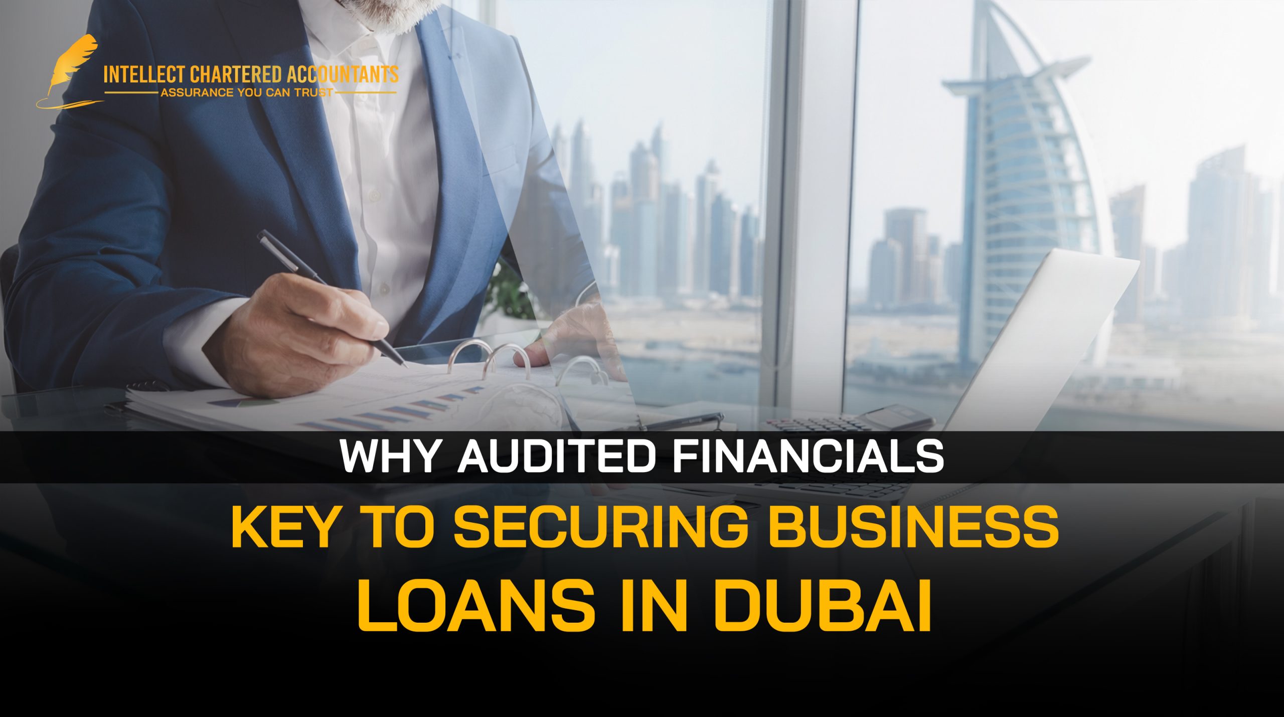Why Audited Financials Are Key to Securing Business Loans in Dubai