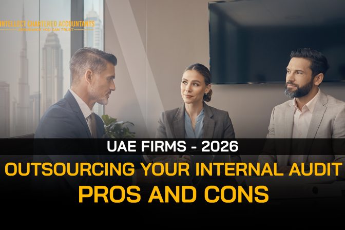 Outsourcing Your Internal Audit: Pros and Cons for UAE Firms