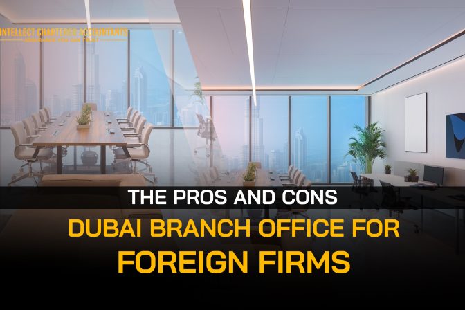 The Pros and Cons of a Dubai Branch Office for Foreign Firms