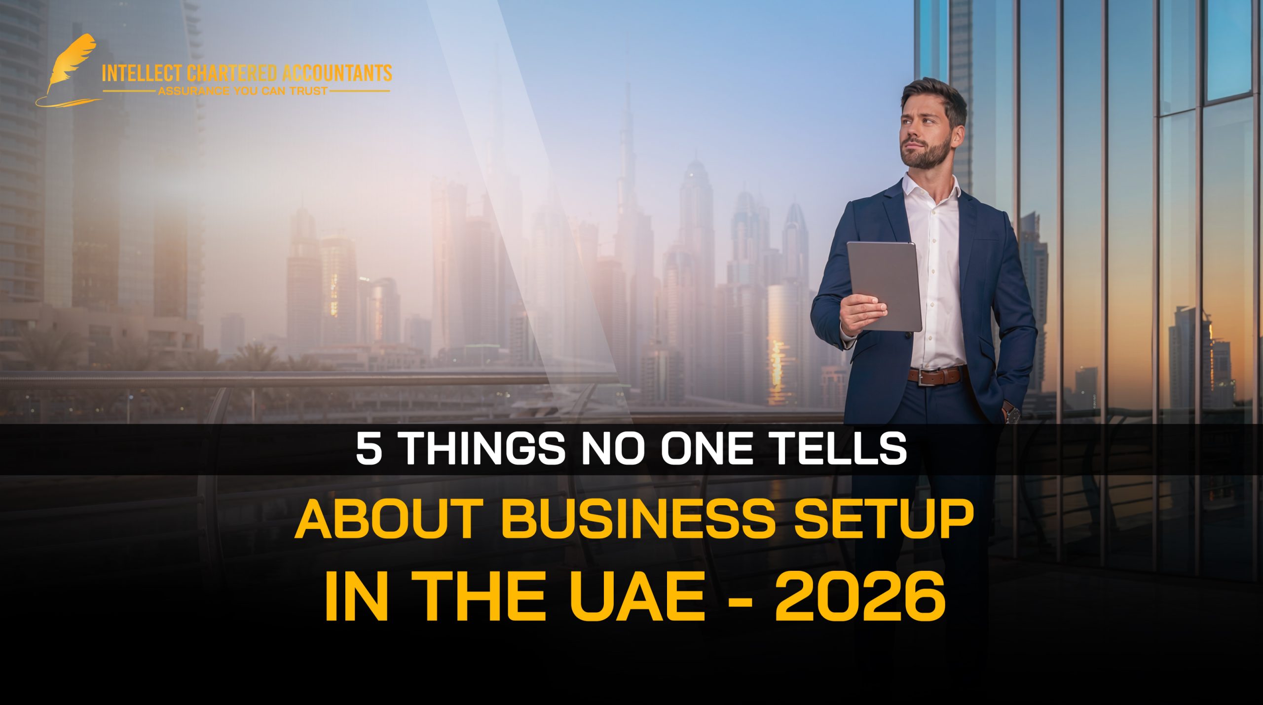 5 Things No One Tells You About Business Setup in the UAE