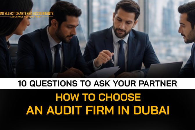How to Choose an Audit Firm in Dubai: 10 Questions to Ask Your Partner?