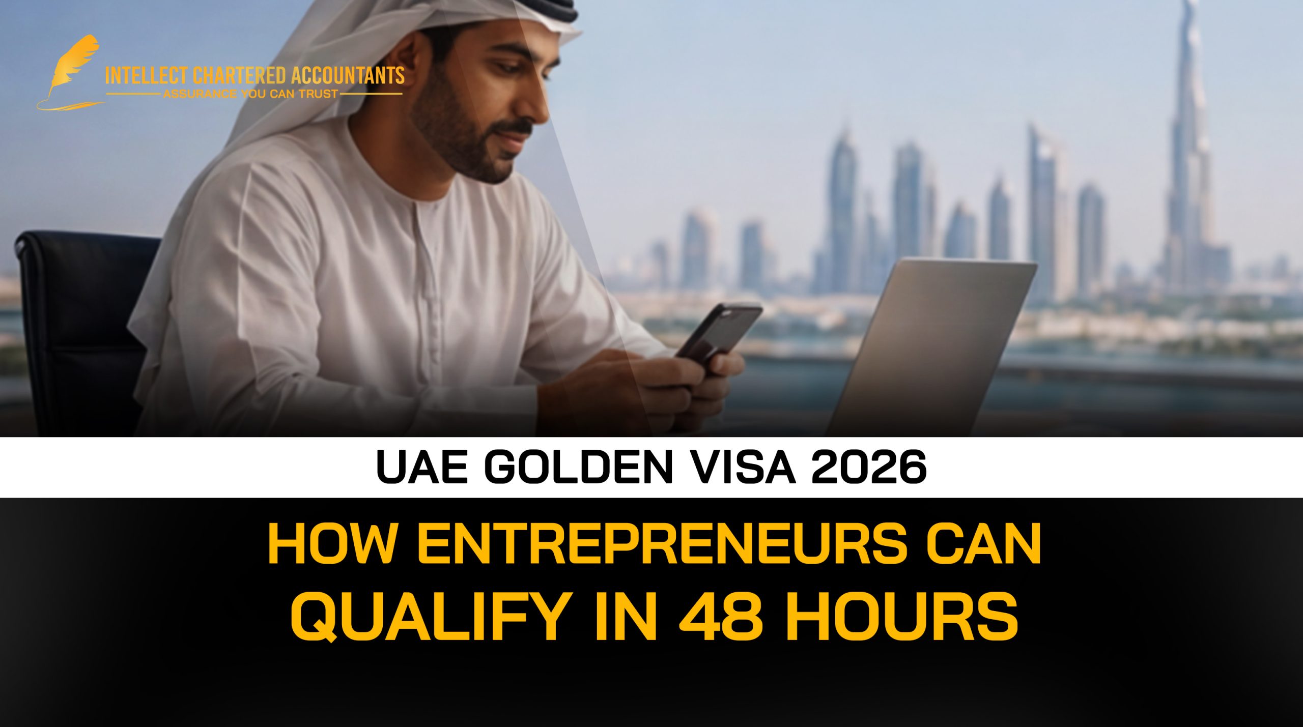 UAE Golden Visa 2026: How Entrepreneurs Can Qualify in 48 Hours