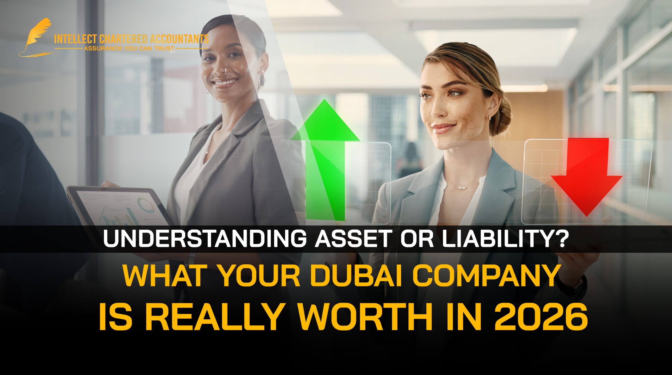 Asset or Liability? Understanding What Your Dubai Company is Really Worth in 2026