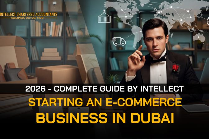 Starting an E-commerce Business in Dubai: 2026 Complete Guide by Intellect