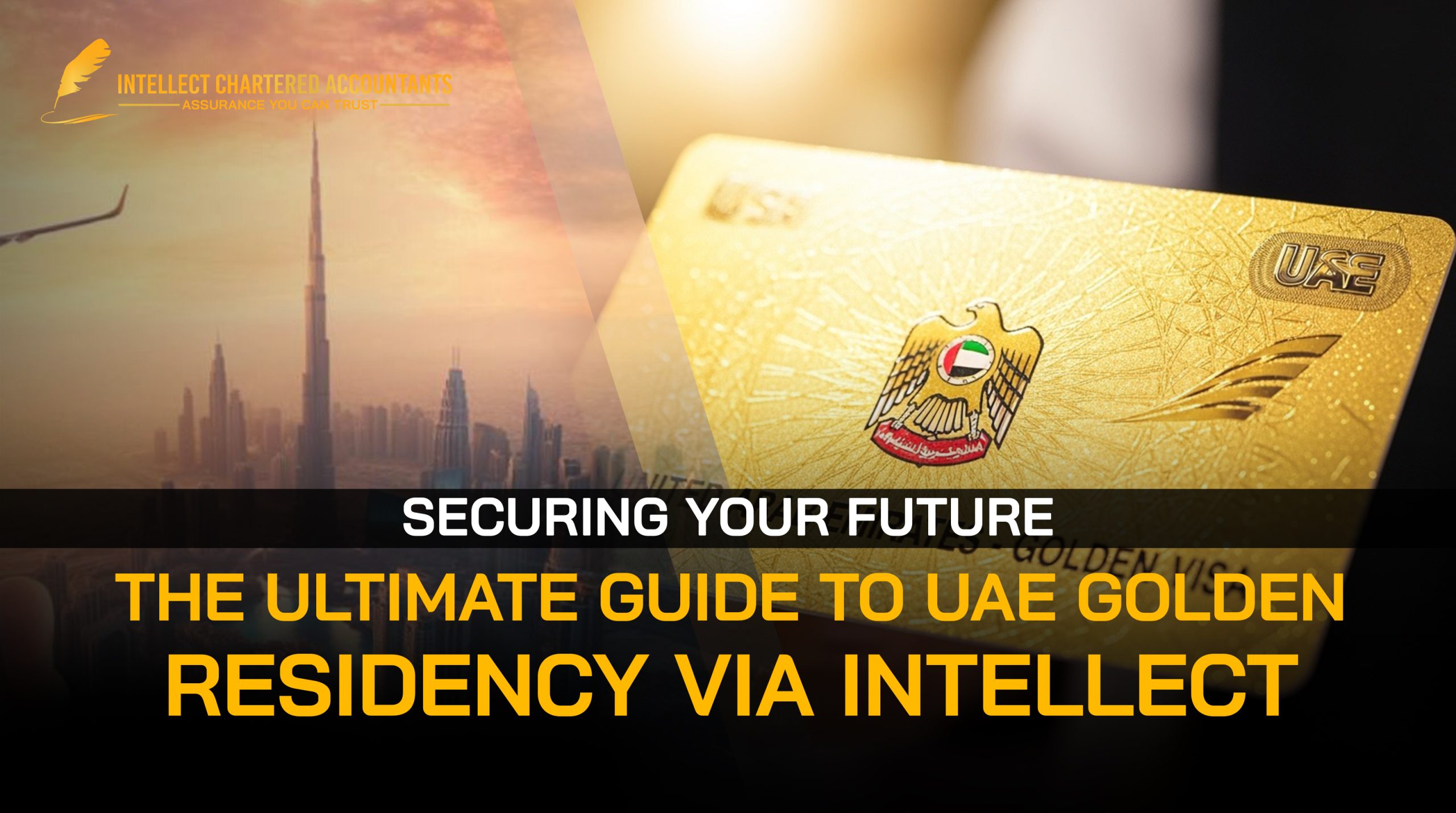 Securing Your Future: The Ultimate Guide to UAE Golden Residency via Intellect