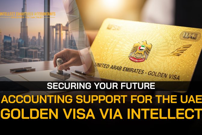Securing Your Future: Accounting Support for the UAE Golden Visa via Intellect