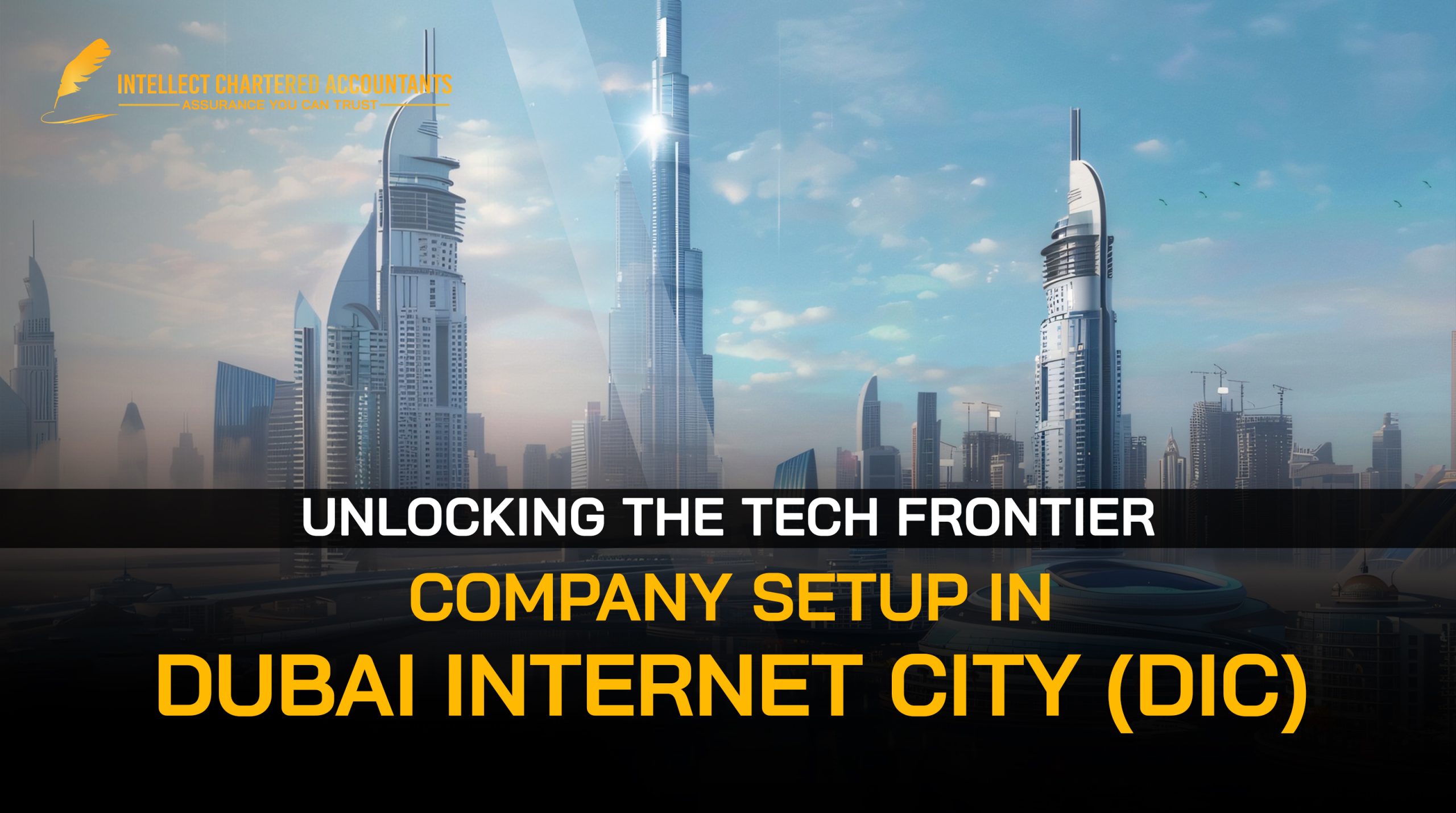 Unlocking the Tech Frontier: Company Formation in Dubai Internet City (DIC) with Intellect