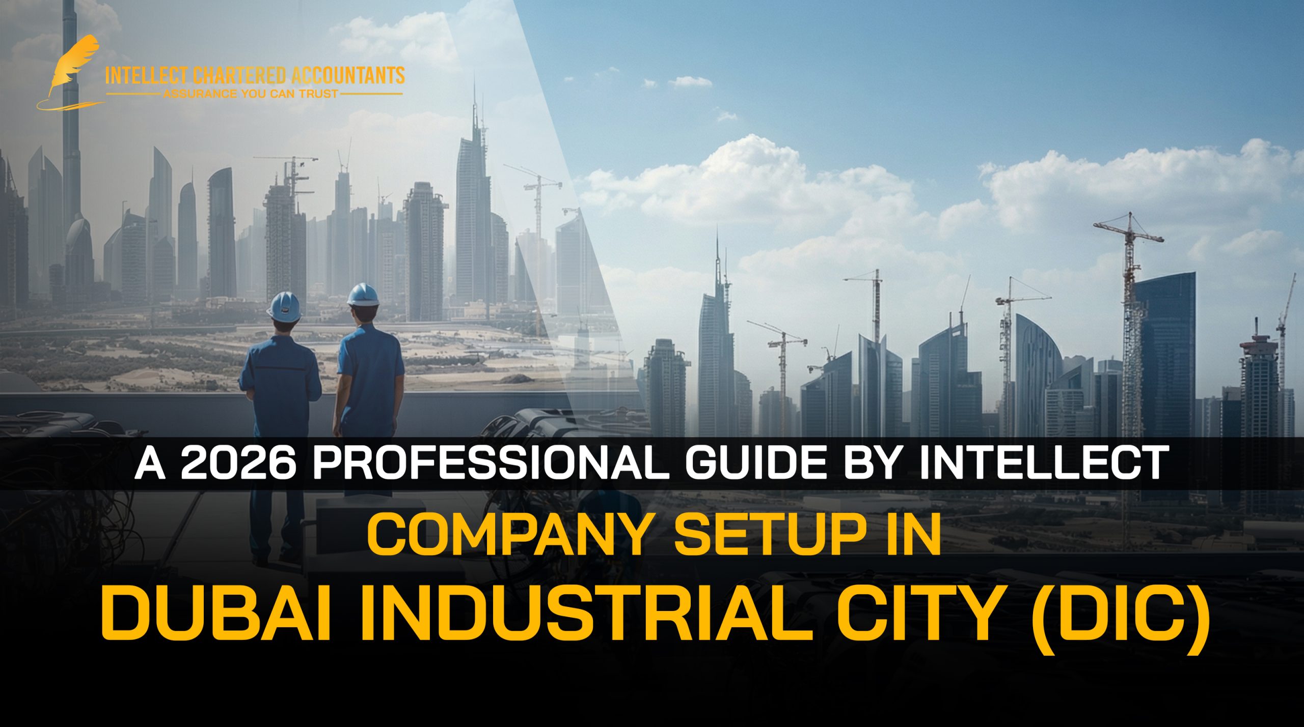 How to Set Up Your Business in Dubai Industrial City (DIC): A 2026 Professional Guide by Intellect