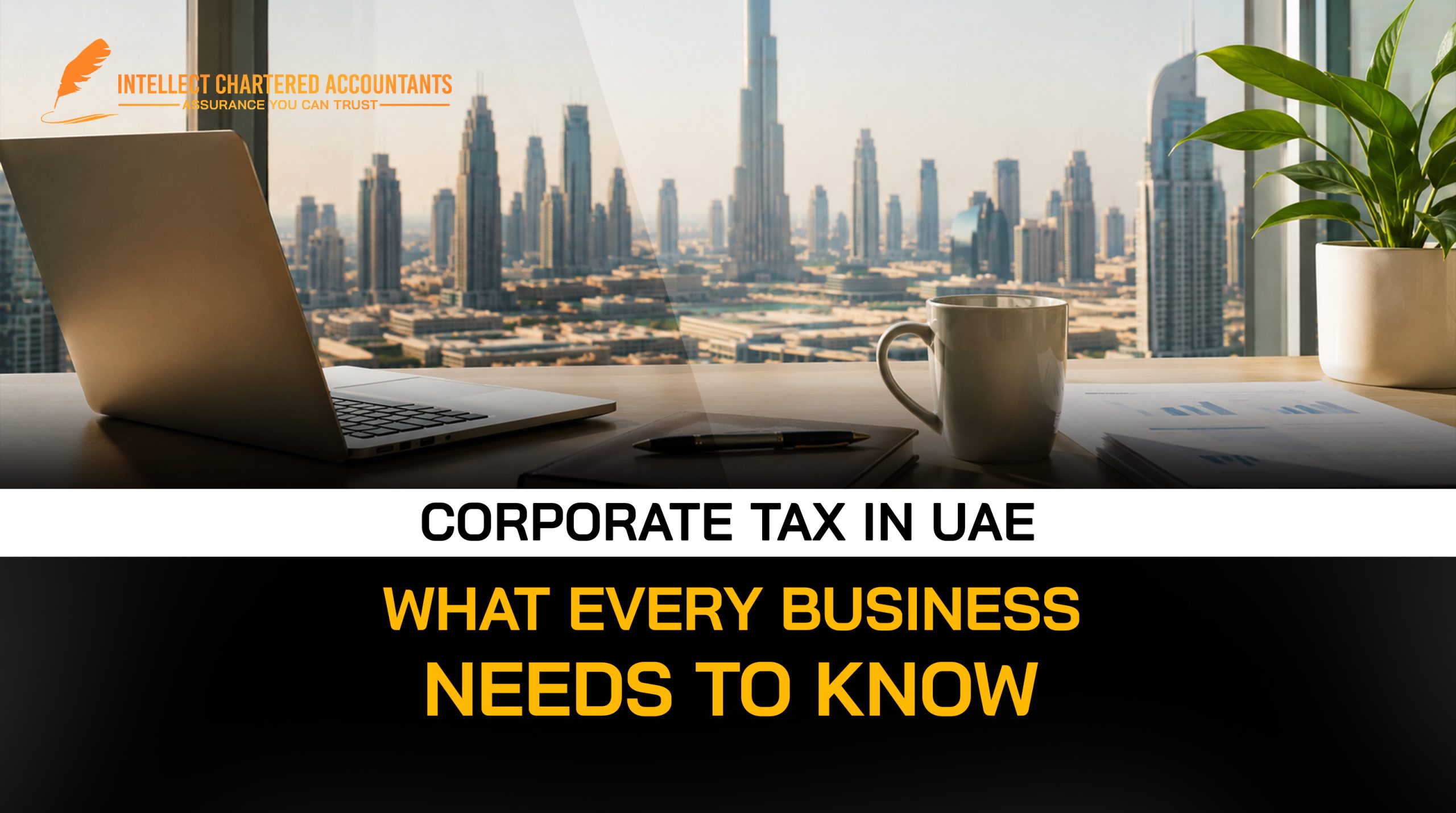 Corporate Tax in UAE: What Every Business Needs to Know 