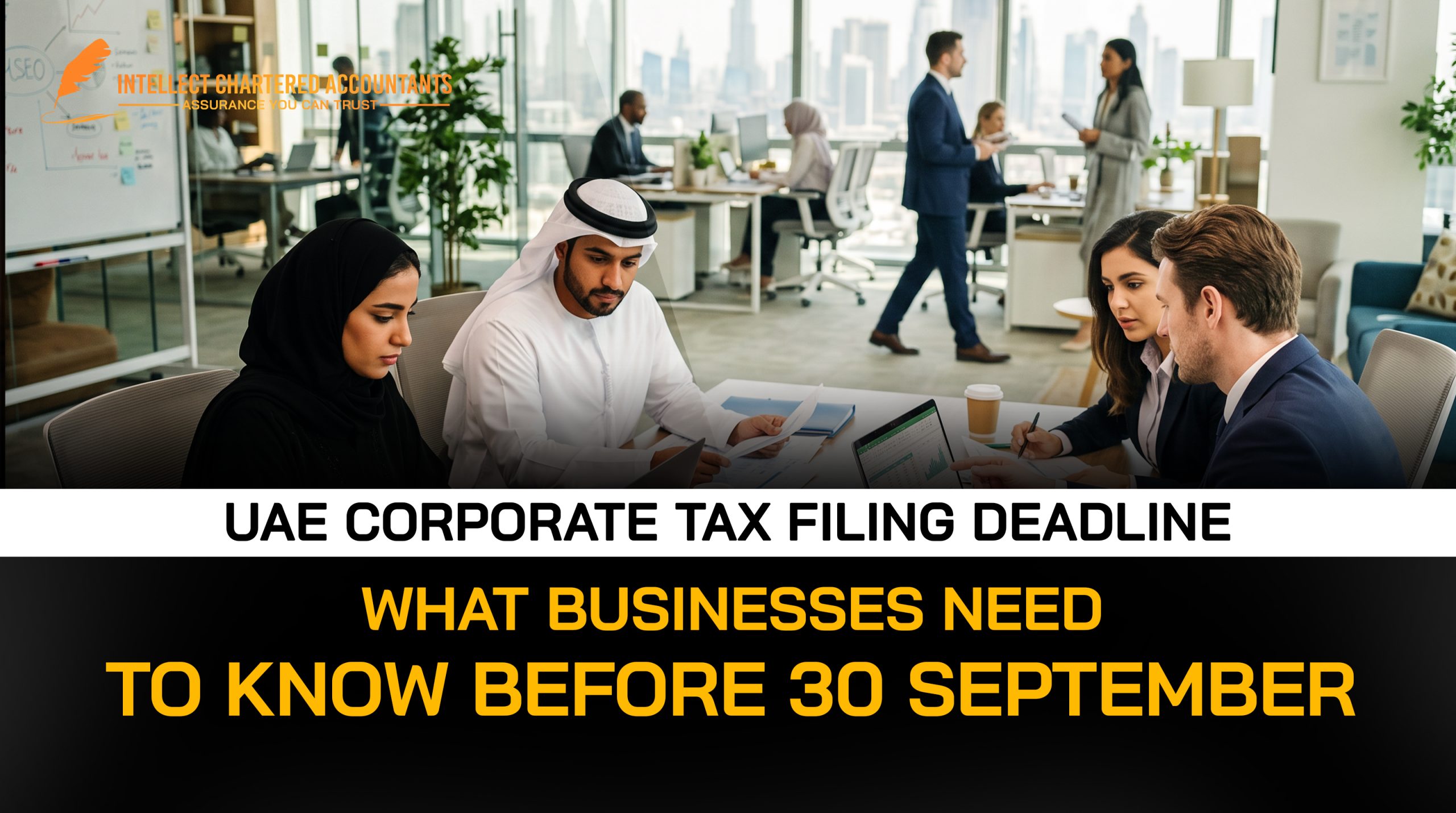 UAE Corporate Tax Filing Deadline 2026: What Businesses Need to Know Before 30 September